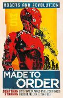 Made to Order: Robots and Revolution (Paperback)