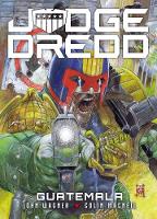 Judge Dredd: Guatemala - Judge Dredd (Paperback)