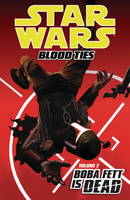 Star Wars: Blood Ties: Boba Fett is Dead v. 2 (Paperback)
