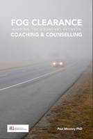 Fog Clearance: Mapping the Boundary Between Coaching & Counselling (Paperback)