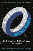 At the Edge of Uncertainty: 11 Discoveries Taking Science by Surprise (Paperback)