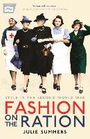 Fashion on the Ration: Style in the Second World War (Paperback)