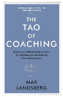 The Tao of Coaching: Boost Your Effectiveness at Work by Inspiring and Developing Those Around You - Profile Business Classics (Paperback)