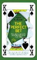 The Perfect Bet: How Science and Maths are Taking the Luck Out of Gambling (Paperback)