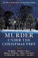 Murder under the Christmas Tree: Ten Classic Crime Stories for the Festive Season - Vintage Murders (Paperback)