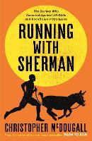 Running with Sherman: The Donkey Who Survived Against All Odds and Raced Like a Champion (Hardback)