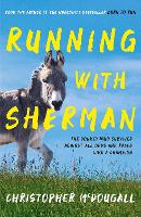 Running with Sherman: The Donkey Who Survived Against All Odds and Raced Like a Champion (Paperback)
