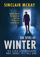 The Spies of Winter: The GCHQ codebreakers who fought the Cold War (Hardback)