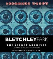 Bletchley Park: The Secret Archives (Hardback)