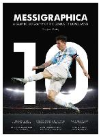 Messigraphica: A graphic biography of the genius of Lionel Messi (Hardback)