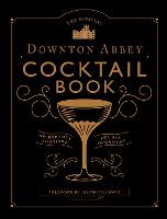 The Official Downton Abbey Cocktail Book (Hardback)