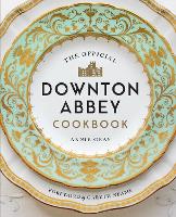 The Official Downton Abbey Cookbook (Hardback)