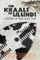 The Kraals of Ulundi: A Novel of the Zulu War (Paperback)