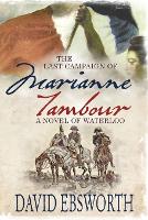 The Last Campaign of Marianne Tambour: A Novel of Waterloo (Paperback)