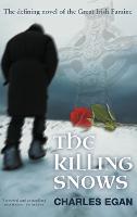 The Killing Snows: The Defining Novel of the Great Irish Famine - Irish Famine 1 (Hardback)