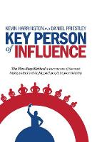 Key Person of Influence: The Five-Step Method to Become One of the Most Highly Valued and Highly Paid People in Your Industry (Paperback)