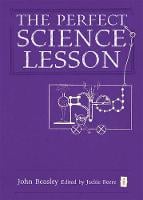 The Perfect (Ofsted) Science Lesson - Perfect series (Hardback)