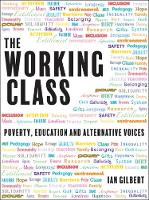 The Working Class: Poverty, education and alternative voices (Paperback)