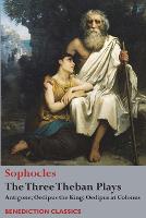 The Three Theban Plays: Antigone; Oedipus the King; Oedipus at Colonus (Paperback)