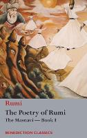 The Poetry of Rumi: The Masnavi -- Book I (Hardback)