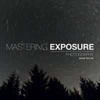Mastering Exposure (Paperback)