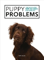 Puppy Problems: The Dog's-Eye View on Tackling Puppy Problems (Paperback)