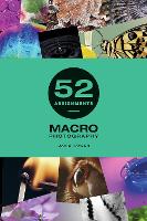 52 Assignments: Macro Photography (Hardback)