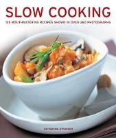 Slow Cooking: 135 mouthwatering recipes shown in over 260 photographs (Hardback)