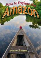 How to Explore the Amazon - Wow! Facts (T) (Paperback)