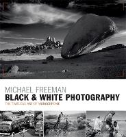 Black & White Photography: The timeless art of monochrome in the post-digital age (Paperback)