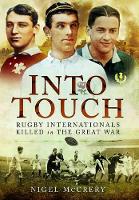 Into Touch: Rugby Internationals Killed in the Great War (Hardback)
