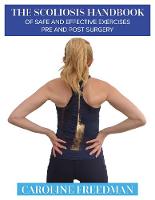 The Scoliosis Handbook of Safe and Effective Exercises Pre and Post Surgery