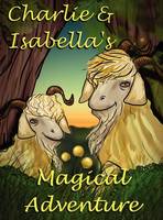Charlie and Isabella's Magical Adventure - Charlie and Isabella's Magical Adventures (Hardback)