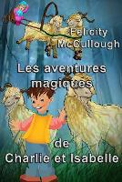 Les aventures magiques de Charlie et Isabelle - Aventures Magiques De Charlie Et Isabelle 4 (Paperback)