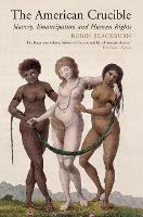 The American Crucible: Slavery, Emancipation and Human Rights (Paperback)