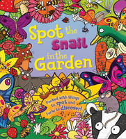 Spot the Snail in the Garden - Spot the ... (Hardback)