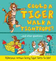 What If a... Could a Tiger Walk a Tightrope? - What If A... (Hardback)