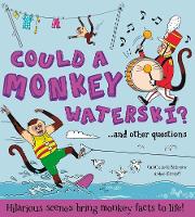 What if: Could a Monkey Waterski?: Hilarious scenes bring monkey facts to life - What if a (Paperback)