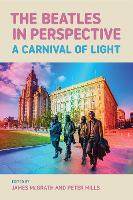 The Beatles in Perspective: A Carnival of Light - Studies in Popular Music (Hardback)