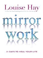 Mirror Work: 21 Days to Heal Your Life (Paperback)