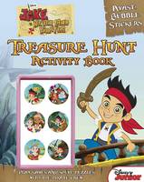 Disney Junior Jake and the Never Land Pirates Treasure Hunt Activity Book: Avast! Bubble stickers. Play games and solve puzzles with the pirate crew.