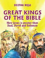 Great Kings of the Bible: How Jesus is greater than Saul, David and Solomon (Hardback)