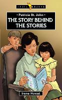 Patricia St. John: The Story Behind the Stories - Trail Blazers (Paperback)