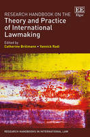 Research Handbook on the Theory and Practice of International Lawmaking - Research Handbooks in International Law series (Hardback)