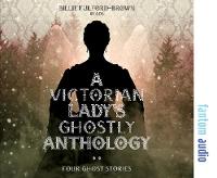 The Victorian Lady's Ghostly Anthology (CD-Audio)