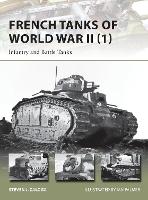 French Tanks of World War II (1): Infantry and Battle Tanks - New Vanguard (Paperback)