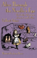 Alice Through the Needle's Eye: The Further Adventures of Lewis Carroll's Alice (Paperback)