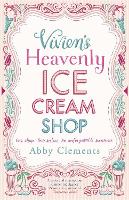 Vivien's Heavenly Ice Cream Shop: Escape to Cornwall with this sparkling feel-good read, perfect for fans of Miranda Dickinson (Paperback)