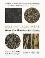 Salt, Fat, Acid, Heat: Mastering the Elements of Good Cooking (Hardback)