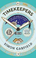 Timekeepers: How the World Became Obsessed With Time (Hardback)